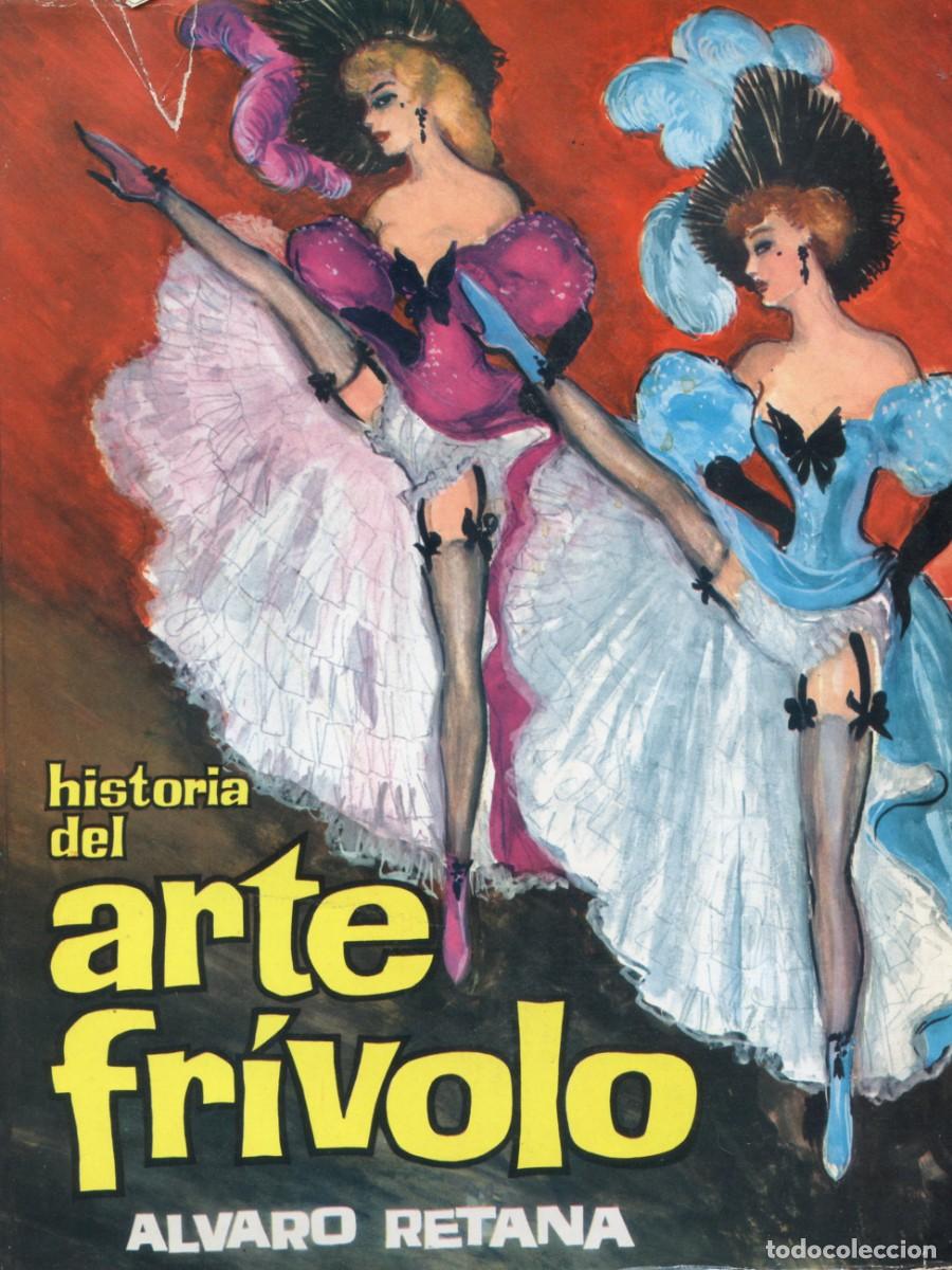 Cat&aacute;logos de M&uacute;sica: HISTORIA DEL ARTE FR&Iacute;VOLO. ALVARO RETANA- Gran formato.