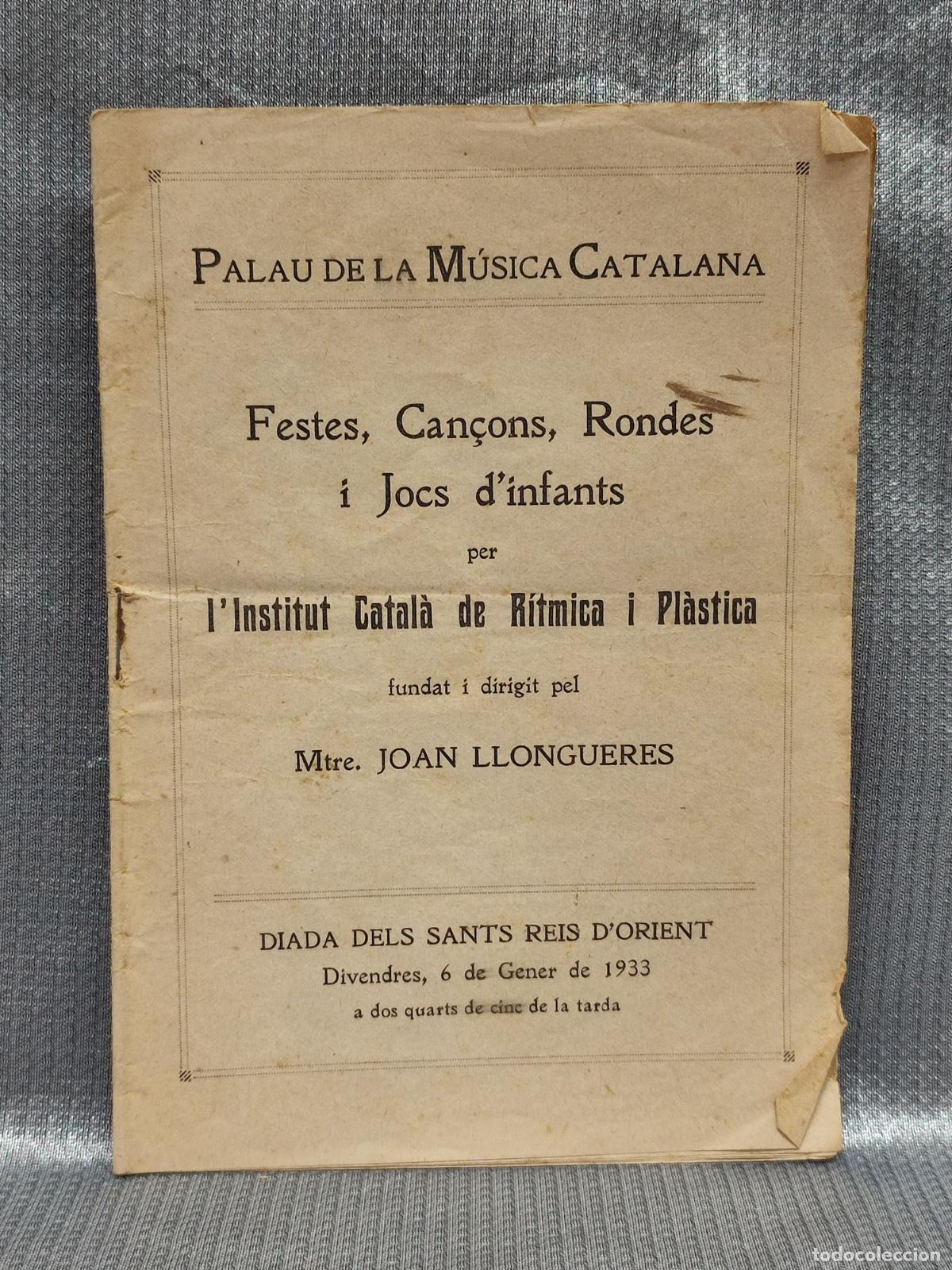 Cat&aacute;logos de M&uacute;sica: FESTES, CAN&Ccedil;ONS, RONDES... INSTITUT CATALA RITMICA I PLASTICA. PALAU MUSICA. 1933. CANCIONERO