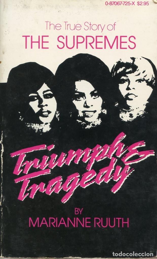 Cat&aacute;logos de M&uacute;sica: THE TRUE STORY OF THE SUPREMES. TRIUMPH & TRAGEDY. Por Marianne Ruuth.