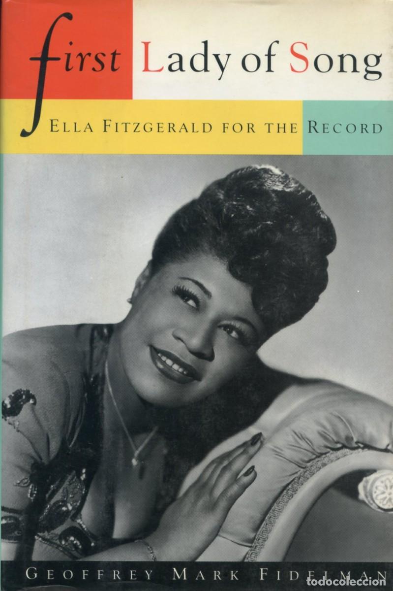 Cat&aacute;logos de M&uacute;sica: ELLA GITZGERALD FOR THE RECORD. FIRST LADY OF SONG. Por Geoffrey Mark Fidelman.