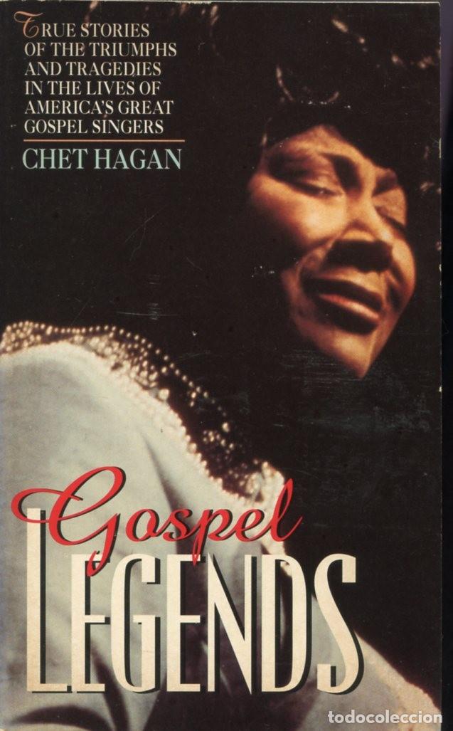 Cat&aacute;logos de M&uacute;sica: GOSPEL LEGENDS. By Chet Hagan. True stories of triumphs & tragedies of great Gospel Singers.