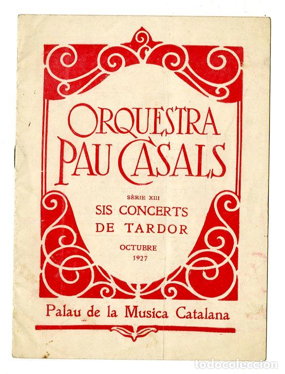 Cataloghi di Musica: Programa de M&uacute;sica / Orquestra Pau Casals 1927 - Palau de la M&uacute;sica Catalana