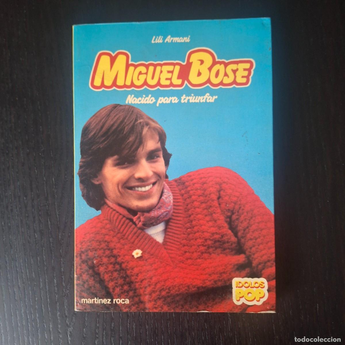 Cat&aacute;logos de M&uacute;sica: MIGUEL BOSE NACIDO PARA TRIUNFAR - LILI ARMANI - MARTINEZ ROCA - IDOLOS POP - LIBRO A&Ntilde;O 1983 MUSICA
