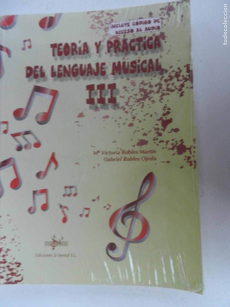 Cat&aacute;logos de M&uacute;sica: TEORIA Y PR&Aacute;CTICA DEL LENGUAJE MUSICAL III - M VICTORIA ROBLES - GABRIEL ROJAS - EDC SI BEMOL -PRECI