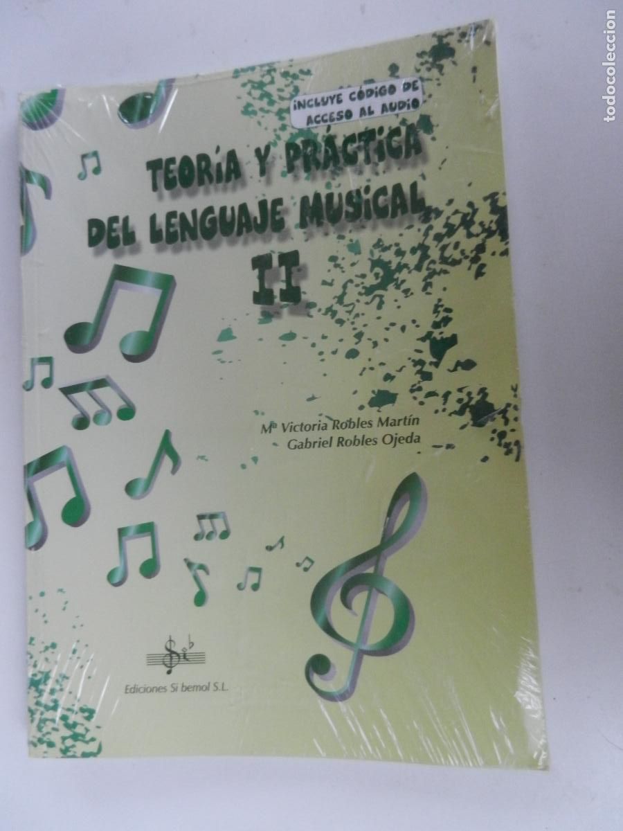 Cat&aacute;logos de M&uacute;sica: TEORIA Y PR&Aacute;CTICA DEL LENGUAJE MUSICAL II - M VICTORIA ROBLES - GABRIEL ROJAS - EDC SI BEMOL -PRECI