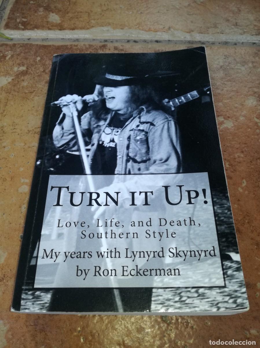 Cat&aacute;logos de M&uacute;sica: TURN IT UP!-MY YEARS WITH LYNYRD SKYNYRD BY RON ECKERMAN-328 PAGS