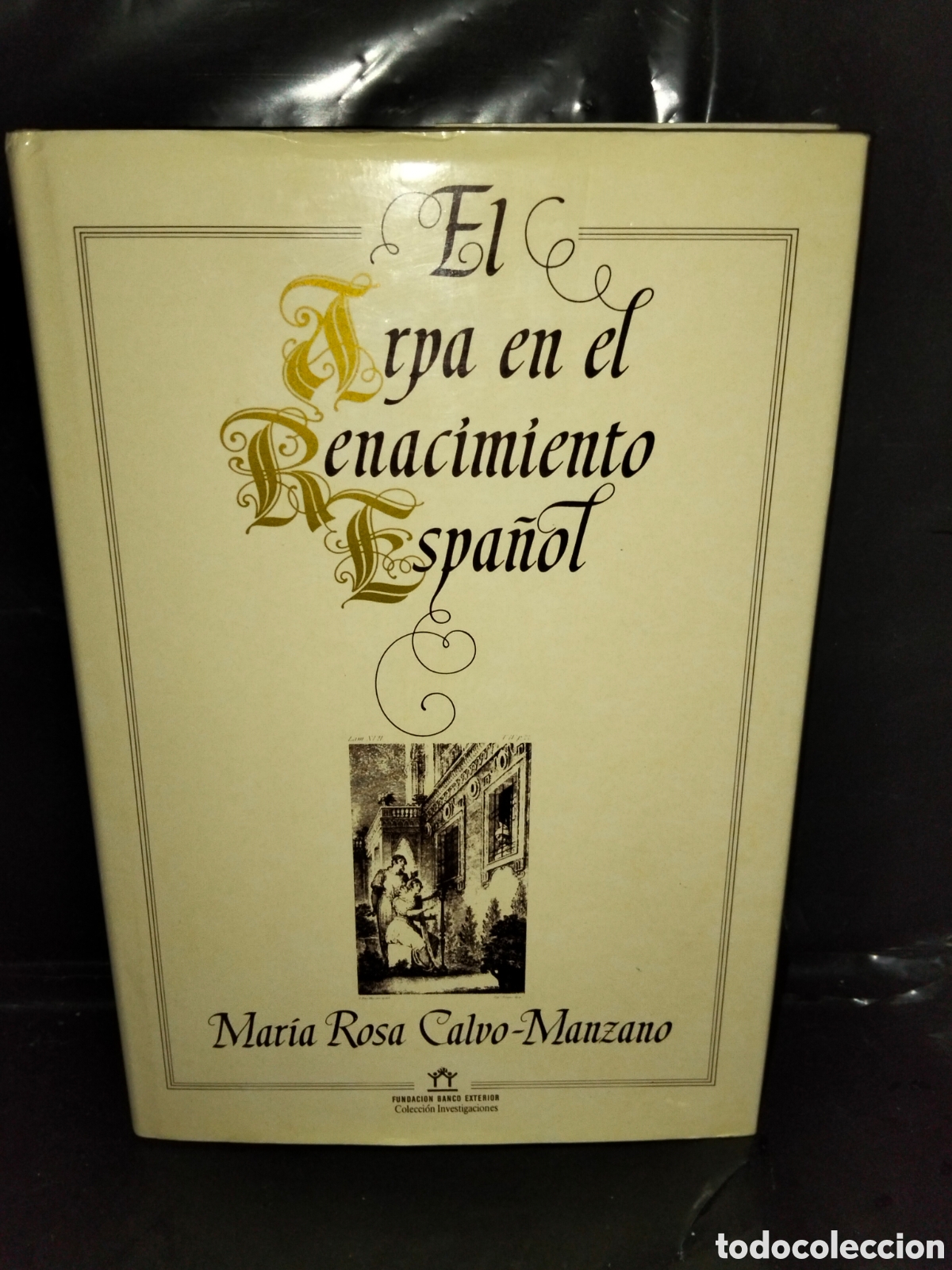 Cat&aacute;logos de M&uacute;sica: MAR&Iacute;A ROSA CALVO-MANZANO. EL ARPA EN EL RENACIMIENTO ESPA&Ntilde;OL .FBE