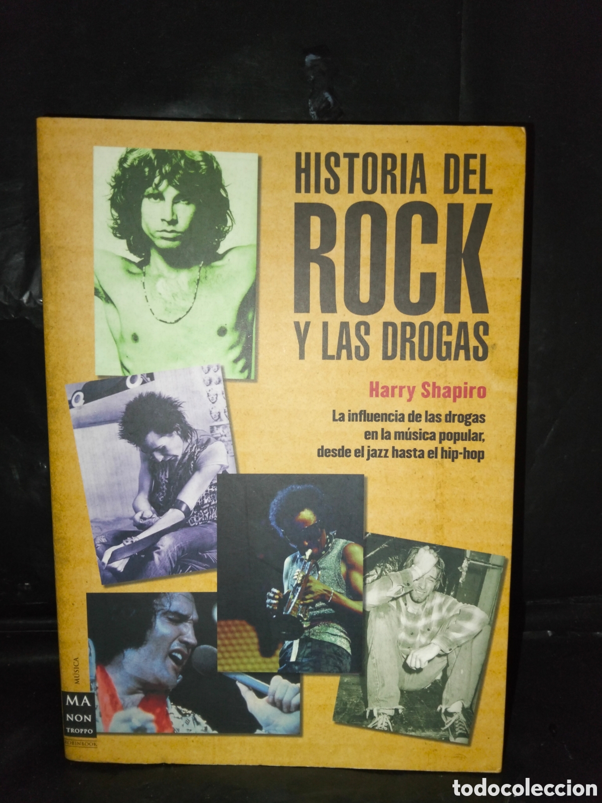 Cat&aacute;logos de m&uacute;sica: HARRY SHAPIRO. HISTORIA DE ROCK Y LAS DROGAS .MA NON TROPPO