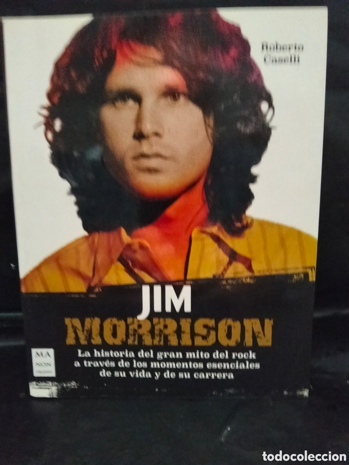 Cat&aacute;logos de m&uacute;sica: ROBERTO CASELLI. JIM MORRISON (LA HISTORIA DEL GRAN MITO DEL ROCK) .MA NON TROPPO
