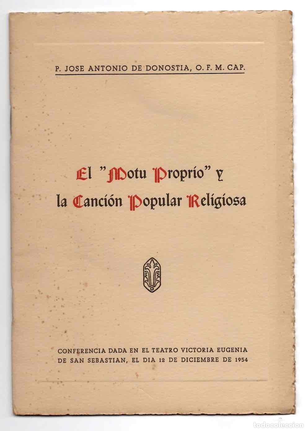 Cat&aacute;logos de m&uacute;sica: EL MOTU PROPRIO Y LA CANCION POPULAR RELIGIOSA. P. JOSE ANTONIO DE DONOSTIA. A&Ntilde;O 1954