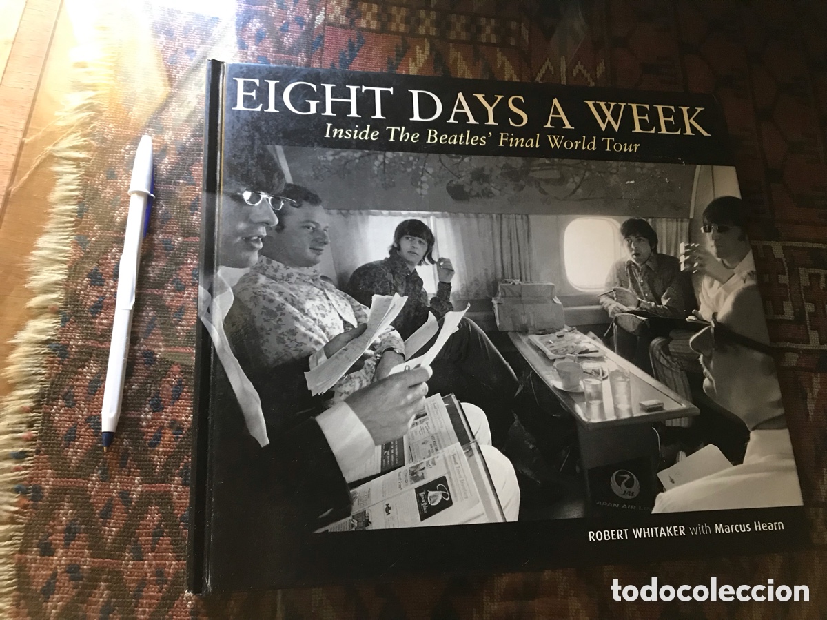 Cat&aacute;logos de m&uacute;sica: Eight days a week. Inside The Beatles Final World Tour. Robert Whitaker