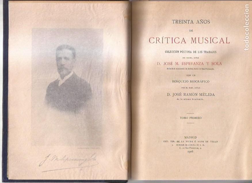 Cat&aacute;logos de m&uacute;sica: LIBRO TREINTA A&Ntilde;OS DE CRITICA MUSICAL TOMO 1 JOSE M ESPAERANZA Y SOLA 1906