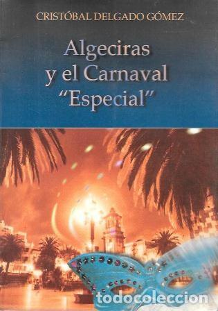 Cat&aacute;logos de m&uacute;sica: ALGECIRAS Y EL CARNAVAL &rdquo;ESPECIAL&rdquo; - DELGADO GOMEZ, CRISTOBAL - A-C-2206 ,2