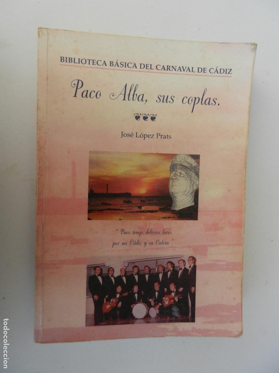 Cat&aacute;logos de m&uacute;sica: PACO ALBA, SUS COPLAS - JOS&Eacute; L&Oacute;PEZ PRATS - BIBLIOTECA B&Aacute;SICA DEL CARNAVAL DE C&Aacute;DIZ 1997.