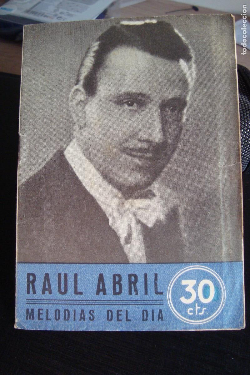 Cat&aacute;logos de m&uacute;sica: ANTIGUO CANCIONERO RAUL ABRIL. MELODIAS DEL DIA. MUSICA DEL SUR BARCELONA