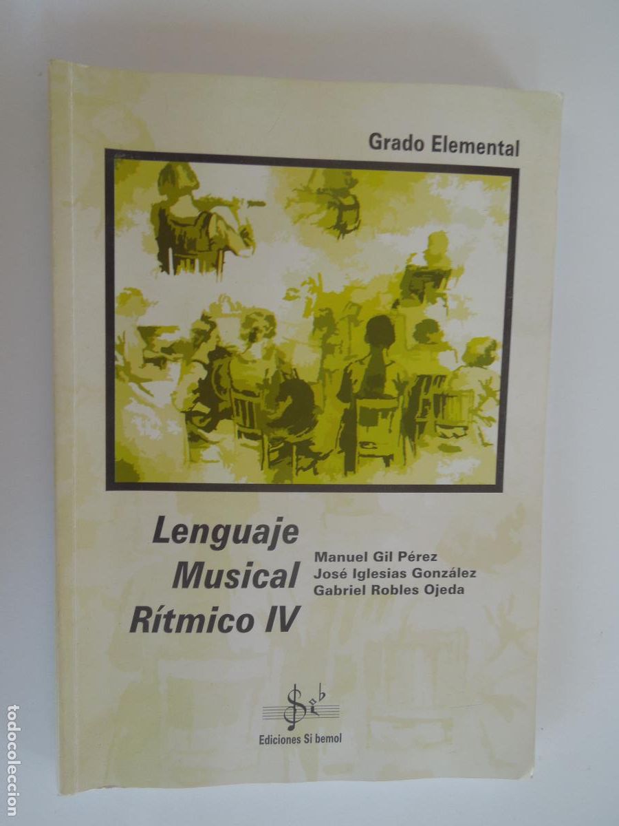 Cat&aacute;logos de m&uacute;sica: LENGUAJE MUSICAL RITMICO IV - MANUEL GIL PEREZ - Y OTROS - EDC SI BEMOL 1988