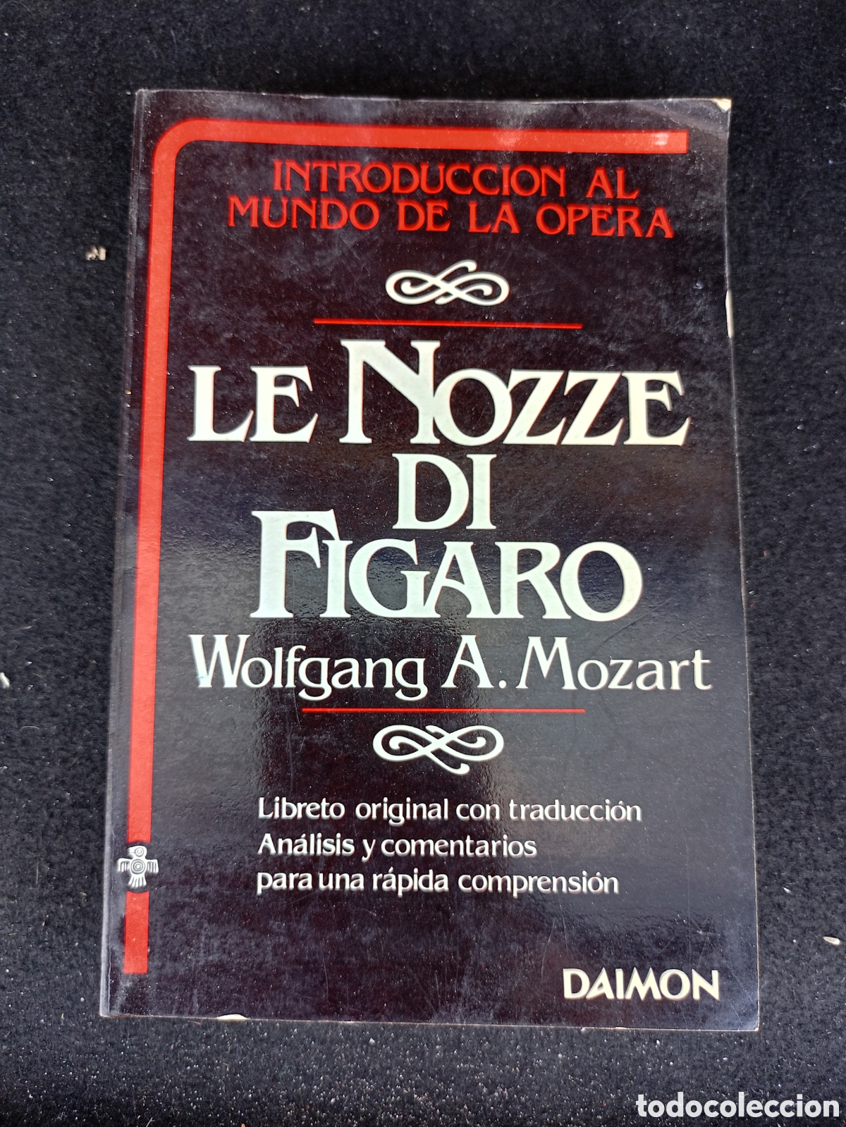 Cat&aacute;logos de m&uacute;sica: DON GIOVANNI WOLFGANG A. MOZART - INTRODUCCION AL MUNDO DE LA OPERA - DAIMON - LIBRETO BILINGUE