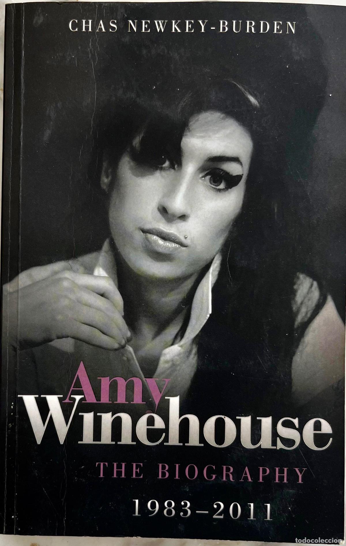 Cat&aacute;logos de m&uacute;sica: AMY WINEHOUSE. THE BIOGRAPHY. 1983-2011. CHASNEWKEY-BURDEN. LIBRO EN INGLES 2009