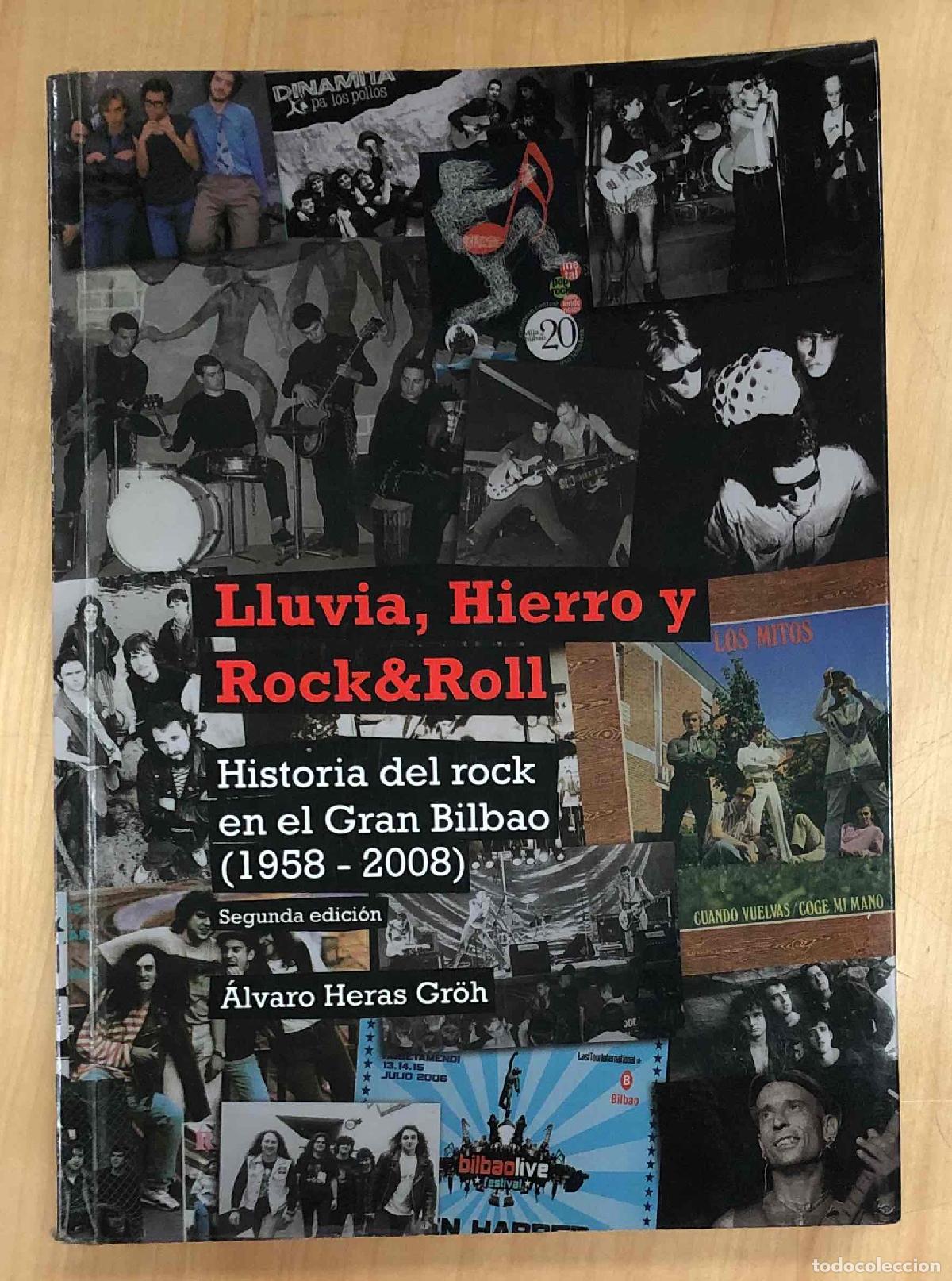 Cat&aacute;logos de m&uacute;sica: LLUVIA, HIERRO Y ROCK&ROLL HISTORIA DEL ROCK EN EL GRAN BILBAO (1958-2008). ALVARO HERAS GR&Ouml;H