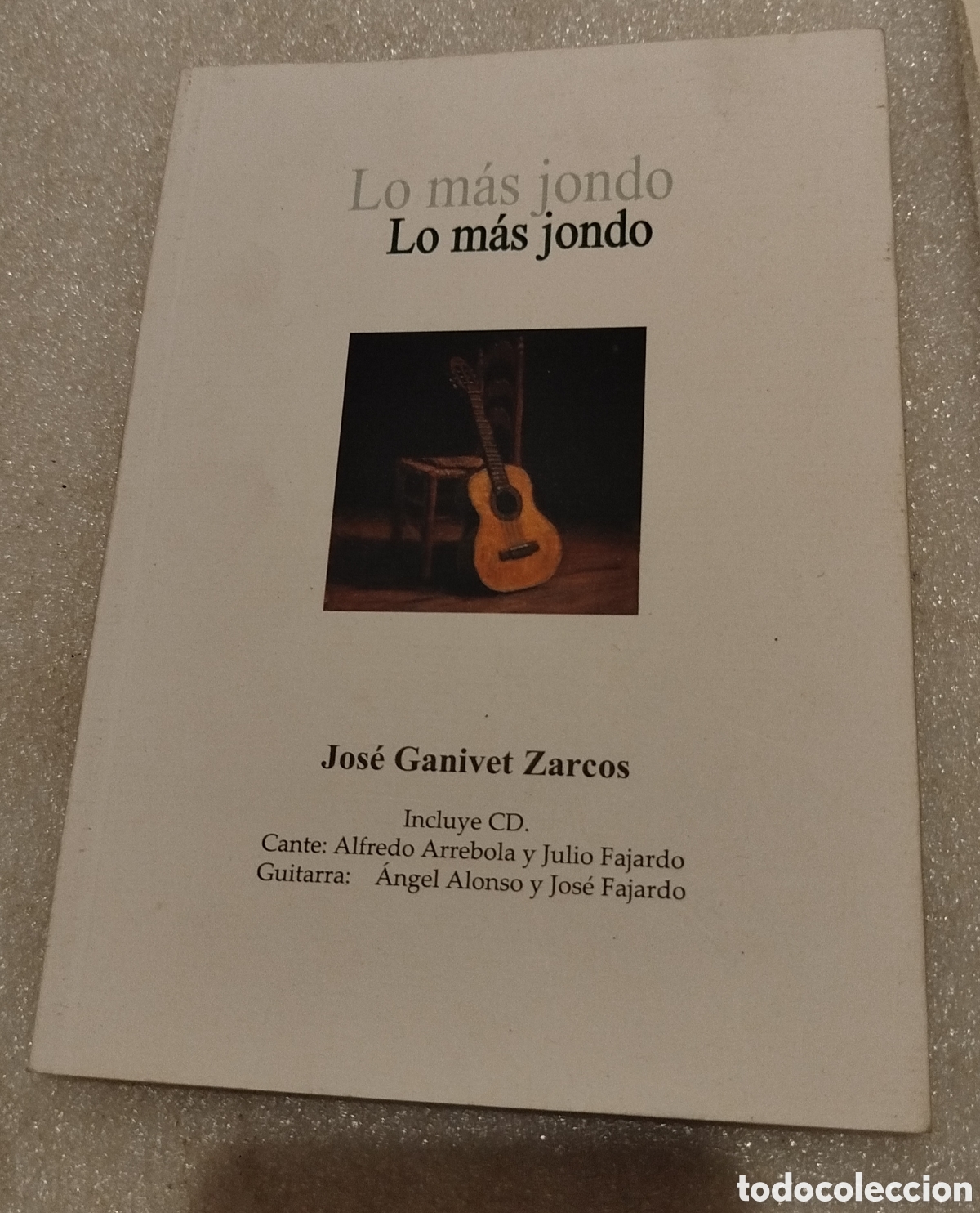 Cat&aacute;logos de m&uacute;sica: Lo mas jondo - Jos&eacute; Gavinet Zarcos. Contiene CD
