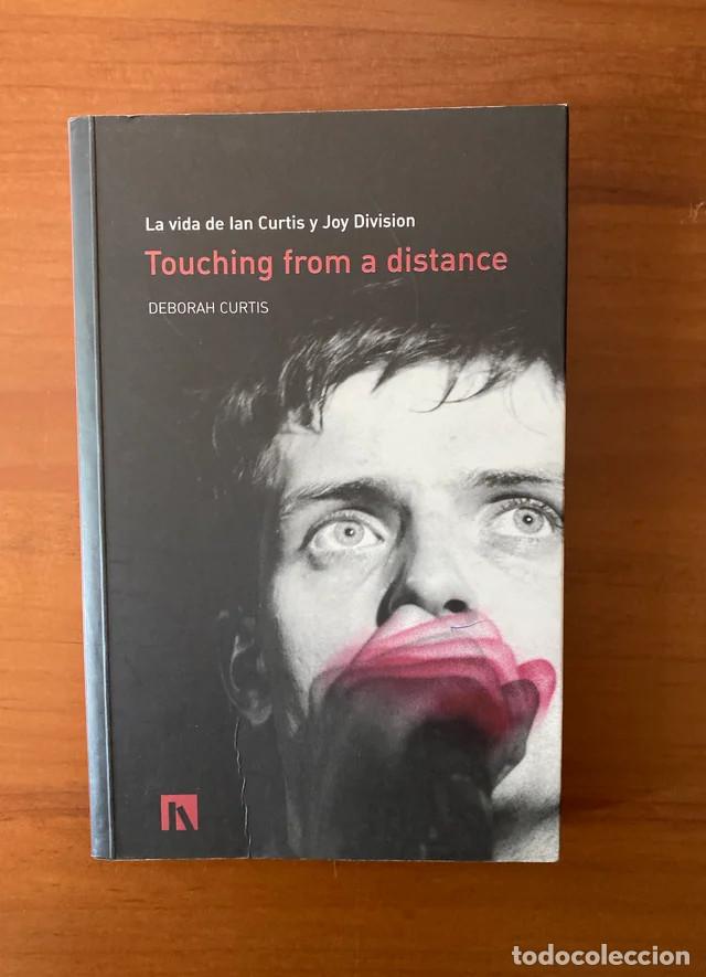 Cat&aacute;logos de m&uacute;sica: La vida de Ian Curtis. Touch from a distance. Deborah Curtis.
