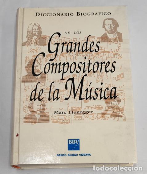 Cat&aacute;logos de m&uacute;sica: DICCIONARIO BIOGR&Aacute;FICO DE LOS GRANDES COMPOSITORES DE LA M&Uacute;SICA, MARC HONEGGER, BBV 1994, LIBRO
