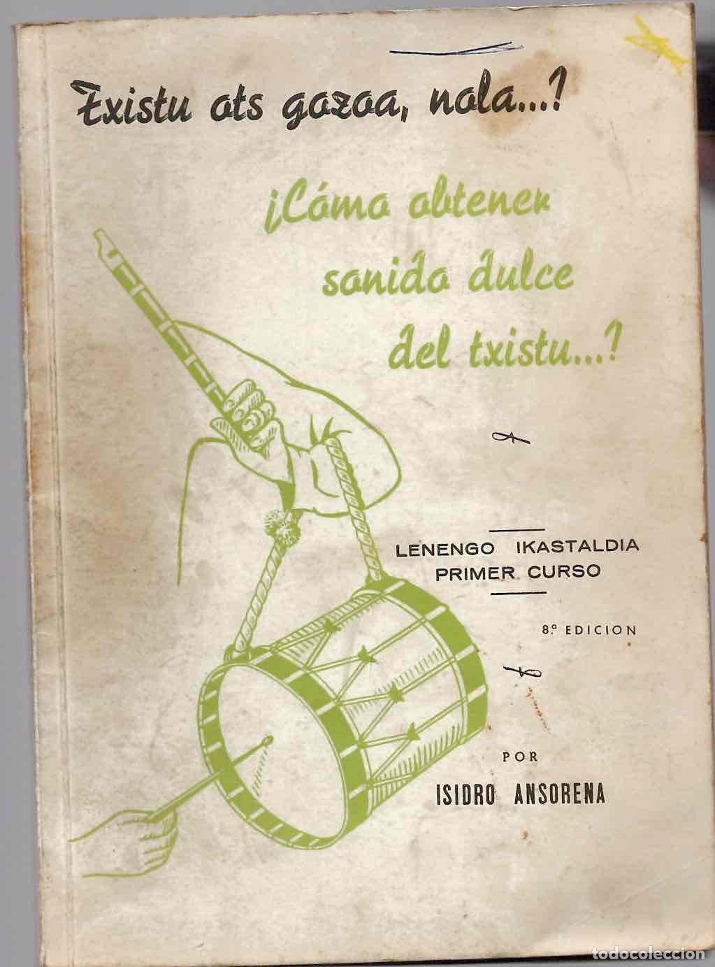 Cat&aacute;logos de m&uacute;sica: TXISTU OTS GOZOA, NOLA...? &iquest;COMO OBTENER SONIDO DULCE DEL TXISTU...? PRIMER CURSO. ISIDRO ANSORENA