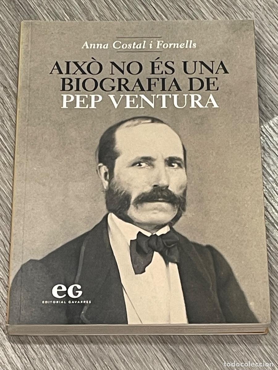 Cat&aacute;logos de m&uacute;sica: AIX&Ograve; NO &Eacute;S UNA BIOGRAFIA DE PEP VENTURA - ANNA COSTAL i FORNELLS - ED.GAVARRES 2018