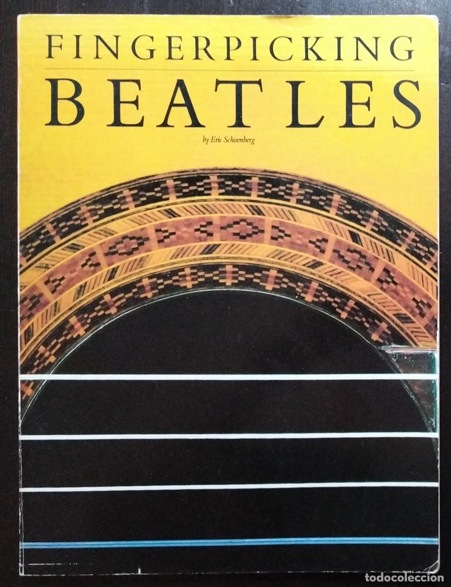 Cat&aacute;logos de m&uacute;sica: FINGERPICKING BEATLES. ERIC SCHOENBERG. PARTITURAS PARA GUITARRA. AMSCO PUBLICATIONS, 1981.