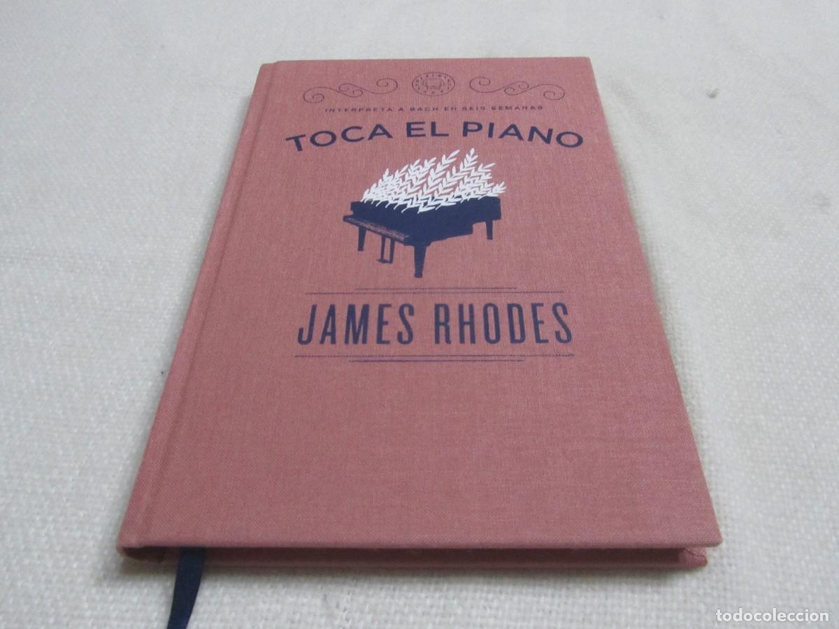 Cat&aacute;logos de m&uacute;sica: TOCA EL PIANO, LIBRO DE JAMES RHODES, BLACKIE BOOKS, 1&ordf; EDICION NOVIEMBRE 2016