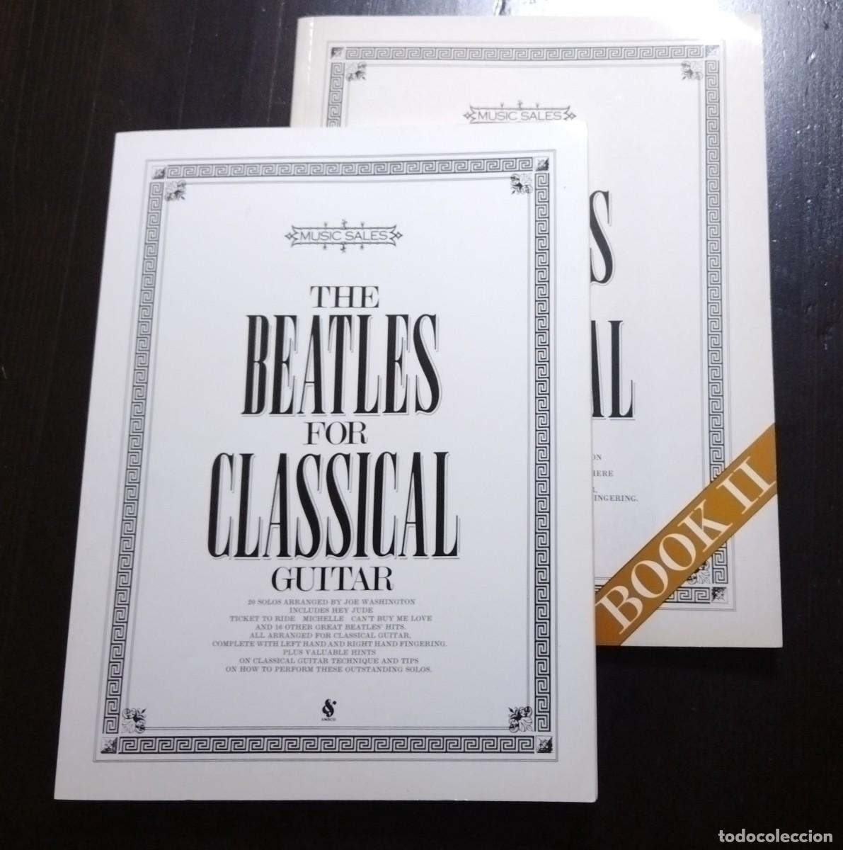 Cat&aacute;logos de m&uacute;sica: THE BEATLES FOR CLASSICAL GUITAR. DOS LIBROS DE PARTITURAS. AMSCO, 1974 Y 1977. EN INGL&Eacute;S.