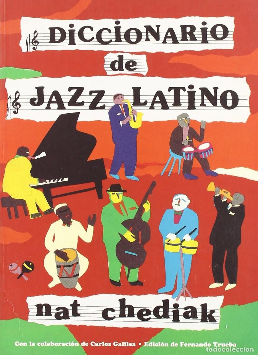 Cat&aacute;logos de m&uacute;sica: NAT CHEDIAK - DICCIONARIO DE JAZZ LATINO - ED. SGAE 1998 NUEVO