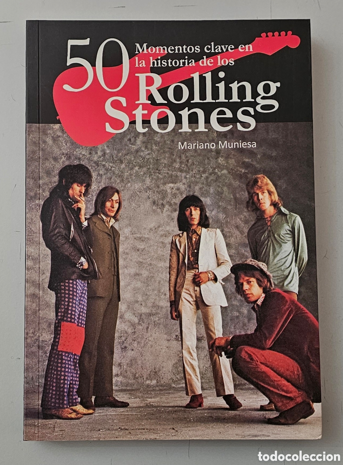 Cat&aacute;logos de m&uacute;sica: LIBRO 50 MOMENTOS CLAVE EN LA HISTORIA DE LOS ROLLING STONES (Espa&ntilde;a - Quarentena Ediciones - 2014)