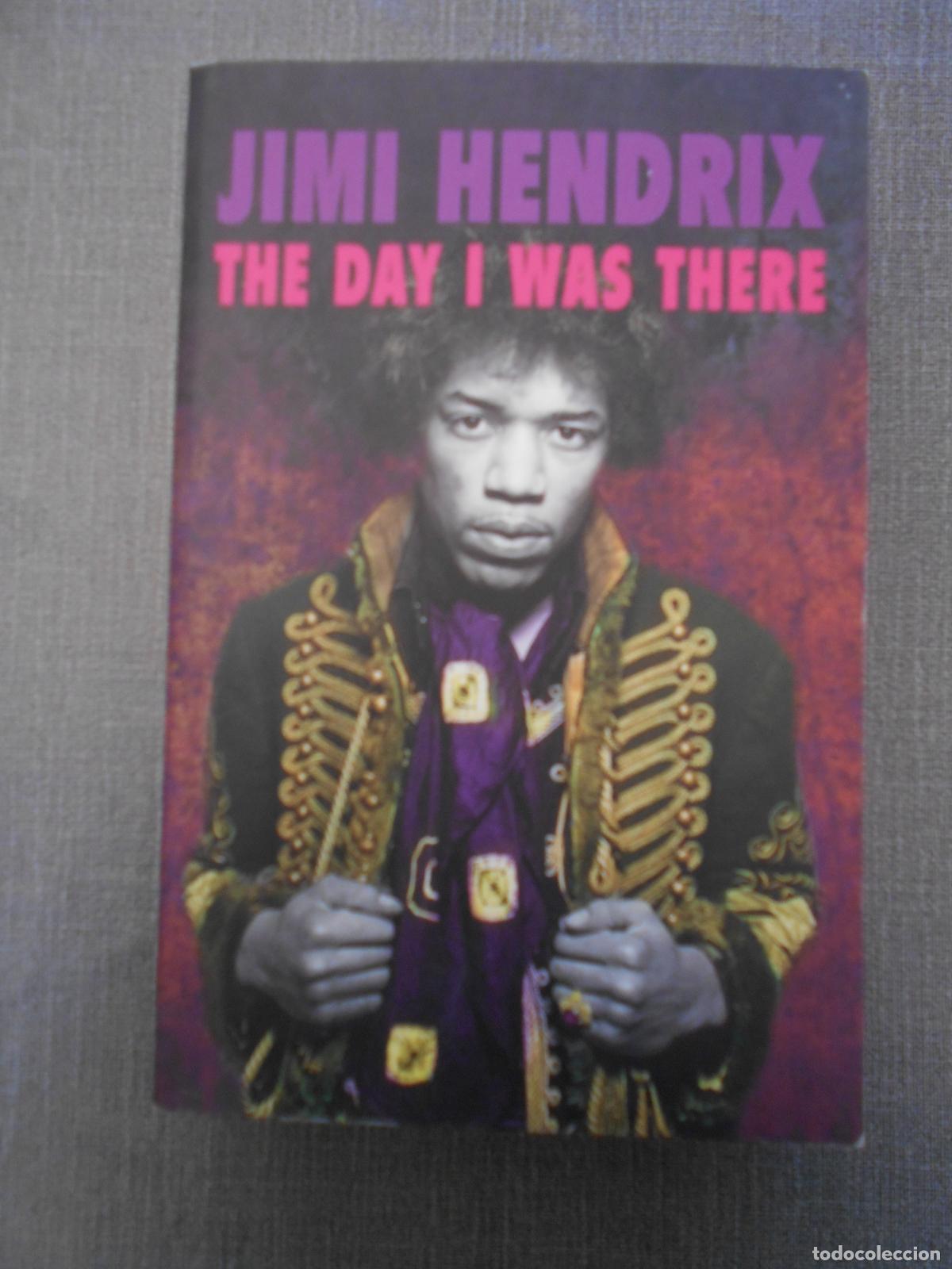 Cat&aacute;logos de m&uacute;sica: LIBRO JIMI HENDRIX // THE DAY I WAS THERE