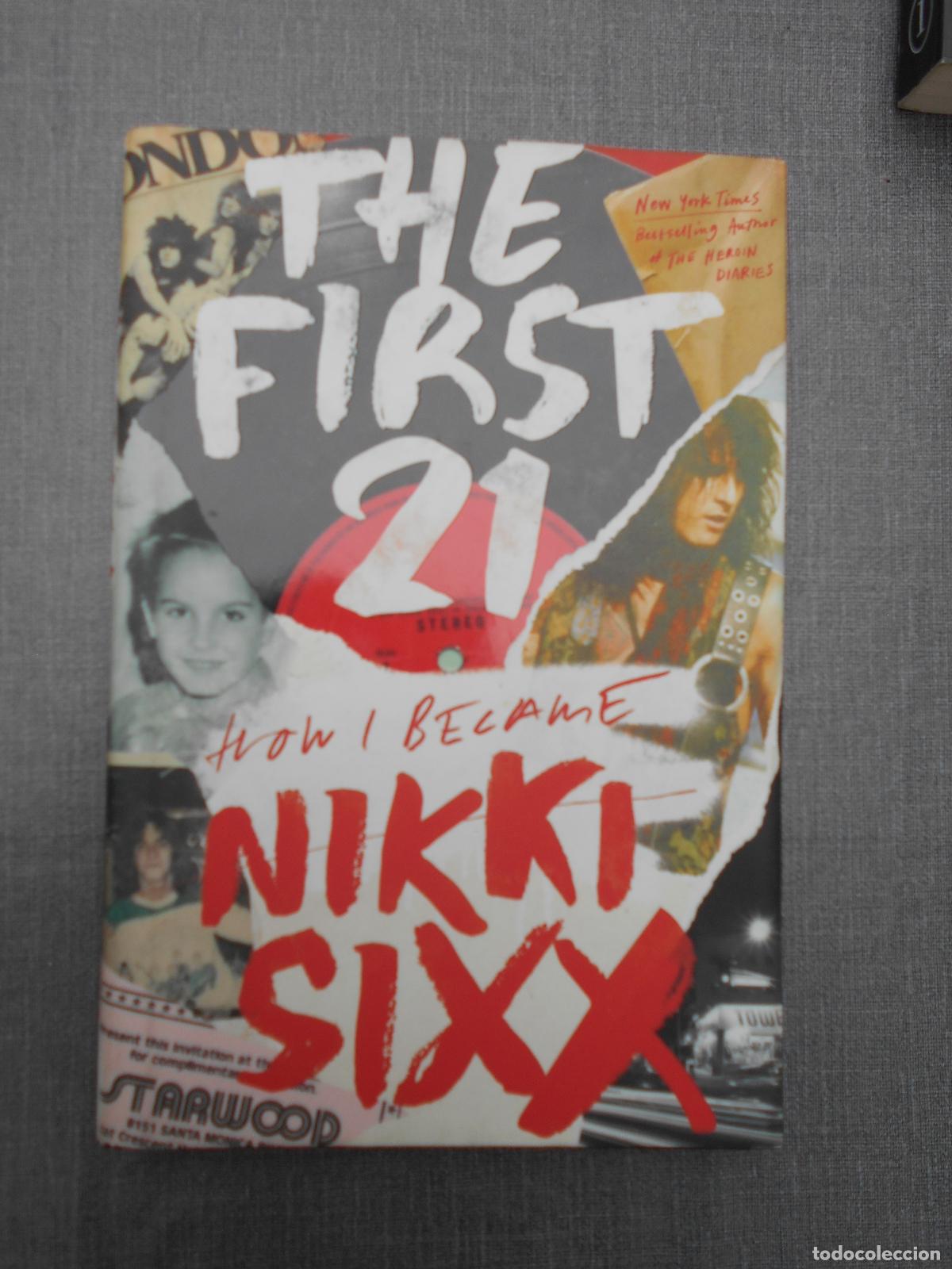 Cat&aacute;logos de m&uacute;sica: LIBRO THE FIRST 21 - NIKKI SIXX COMPONENTE BANDA MOTLEY CR&Uacute;E
