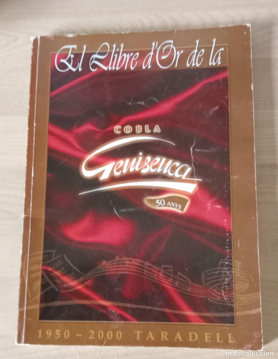Cat&aacute;logos de m&uacute;sica: EL LLIBRE D&acute;OR DE LA COBLA GENISENCA.. 50 anys. 1950 - 2000.. TARADELL. Josep Baucells
