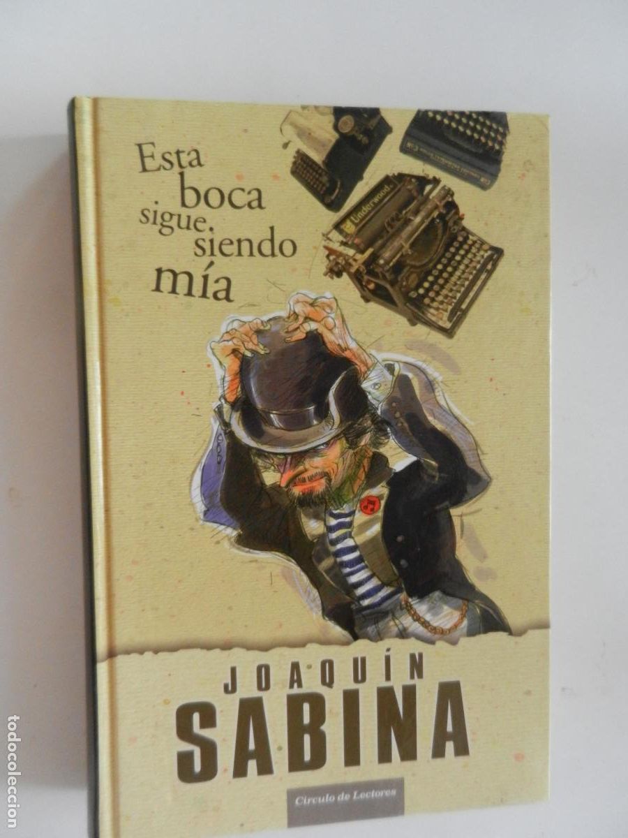 Cat&aacute;logos de m&uacute;sica: ESTA BOCA SIGUE SIENDO MIA - JOAQUIN SABINA - CIRCULO DE LECTORES - 2008 ILUSTRADO
