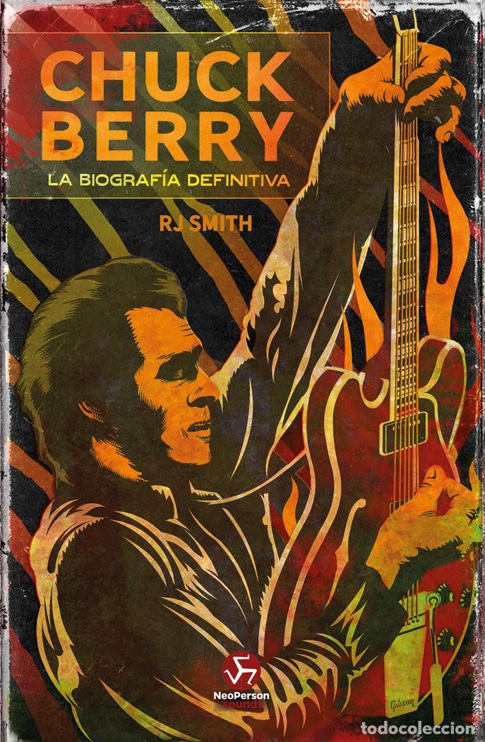 Cat&aacute;logos de m&uacute;sica: RJ SMITH - CHUCK BERRY - LA BIOGRAF&Iacute;A DEFINITIVA - NEOPERSON 2024 NUEVO