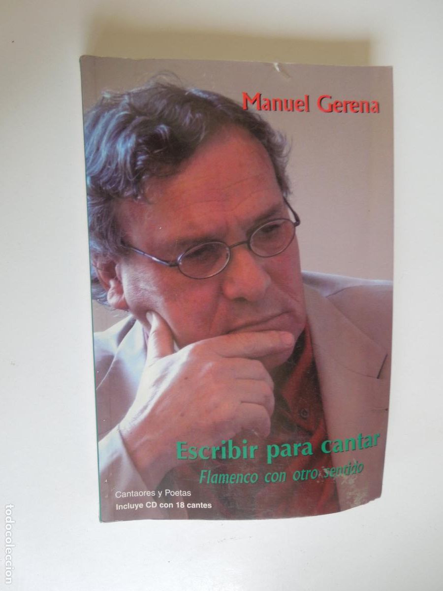 Cat&aacute;logos de m&uacute;sica: ESCRIBIR PARA CANTAR FLAMENCO CON OTRO SENTIDO-MANUEL GERENA LIBRO + CD-CANTAORES Y POETAS 2007.