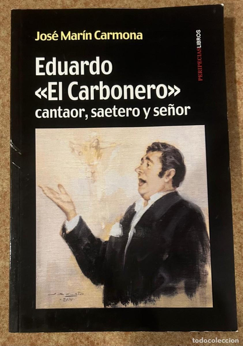 Cat&aacute;logos de m&uacute;sica: EDUARDO EL CARBONERO: CANTAOR, SAETRO Y SE&Ntilde;OR -JOS&Eacute; MAR&Iacute;N CARMONA