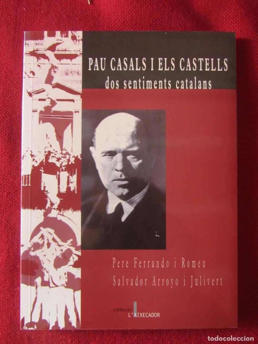 Cat&aacute;logos de m&uacute;sica: PAU CASALS I ELS CASTELLS. DOS SENTIMENTS CATALANS. ED. COSSET&Agrave;NIA. 1998.