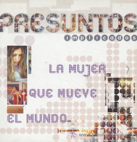 CD de M&uacute;sica: PRESUNTOS IMPLICADOS-LA MUJER QUE MUEVE EL MUNDO CDSINGLE EDITADO EN 2002 RARO PROMOCIONAL EX-EX