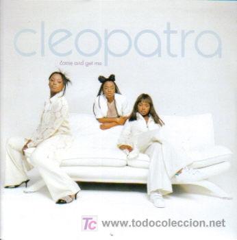CDs de M&uacute;sica: CLEOPATRA-COME AND GET ME CD.SG. EDITADO POR WEA EN 2000 (GERMANY) EX-EX