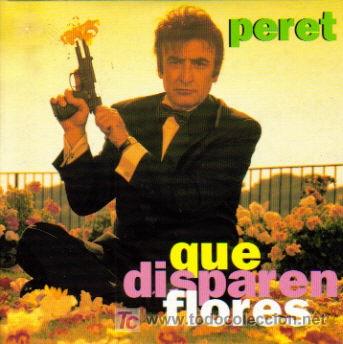 CDs de M&uacute;sica: PERET-QUE DISPAREN FLORES CD ALBUM PDI 1995