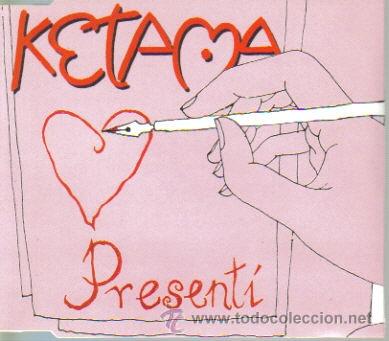 CDs de m&uacute;sica: KETAMA-PRESENTI CDSINGLE 1993
