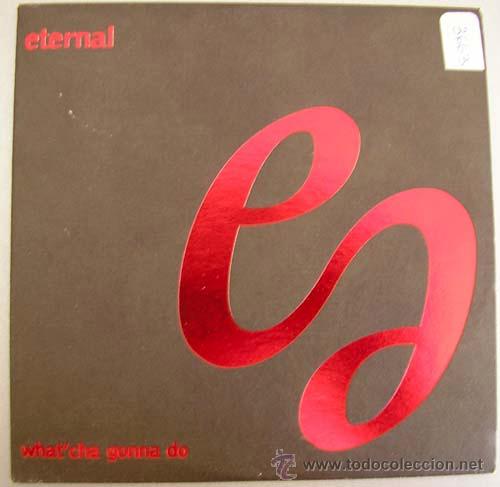 CDs de m&uacute;sica: ETERNAL - WHAT&acute;CHA GONNA DO - CDSINGLE - Foto 1