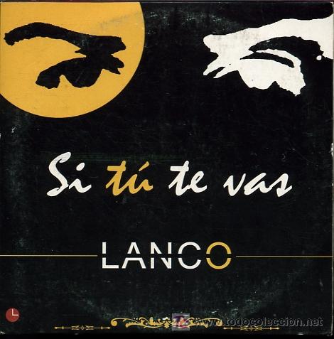 CDs de m&uacute;sica: Lanco - Si t&uacute; te vas - CD Single 2004? - Promo - Foto 1