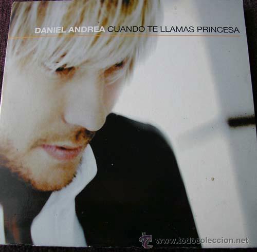 CDs de m&uacute;sica: DANIEL ANDREA - CUANDO TE LLAMAS PRINCESA - CDSINGLE - Foto 1