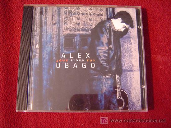 CDs de m&uacute;sica: ALEX UBAGO - &iquest;QUE PIDES TU? 2001 - Foto 1