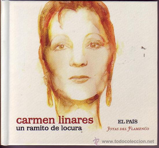 CD di Musica: 18. CARMEN LINARES. Un ramito de locura. Flamenco con El Pa&iacute;s.
